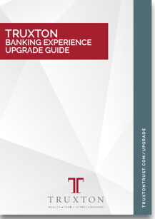 Truxton Banking Experience Upgrade Guide